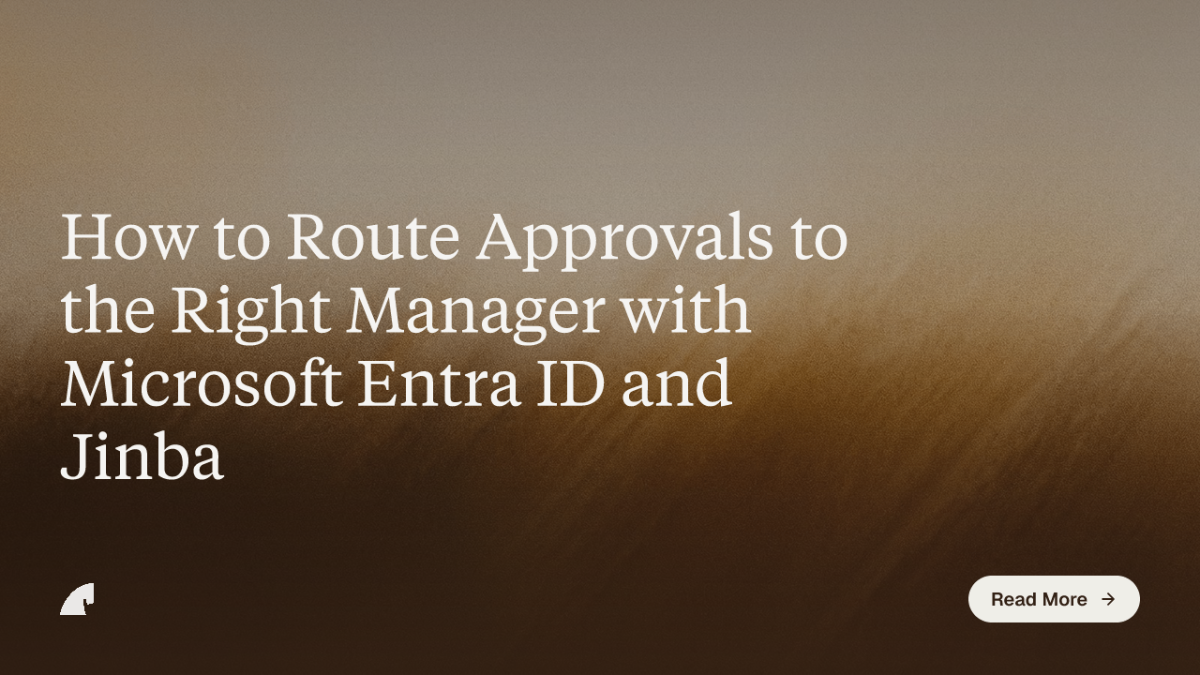 How to Route Approvals to the Right Manager with Microsoft Entra ID and Jinba